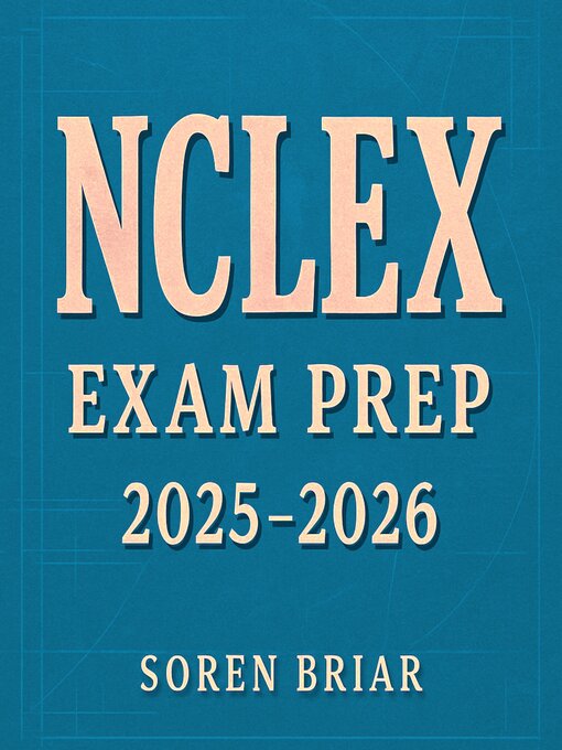 Title details for NCLEX Exam Prep 2025-2026 by Soren Briar - Available